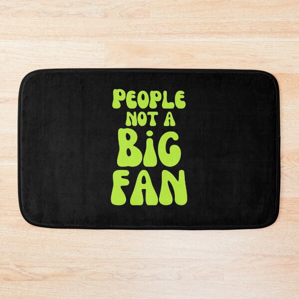 Item preview,  PEOPLE  NOT A BIG FAN  designed and sold by Affyboss6.