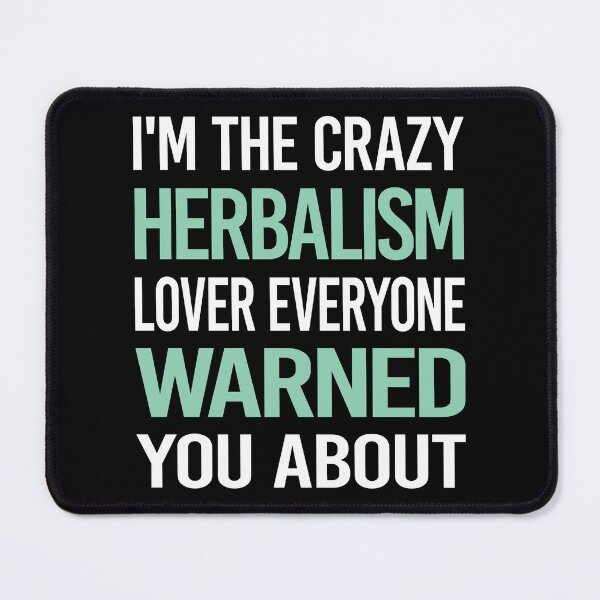 Item preview, Crazy Lover Herbalism Herbalist Phytotherapy Herb Herbs Herbal designed and sold by BimBamFrank.