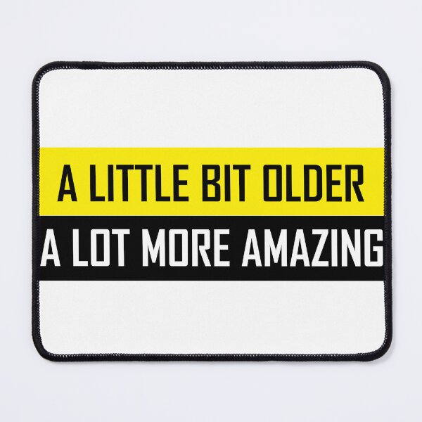 Item preview, A LITTLE BIT OLDER SARCASTIC FUNNY T-SHIRT designed and sold by buycostarica.