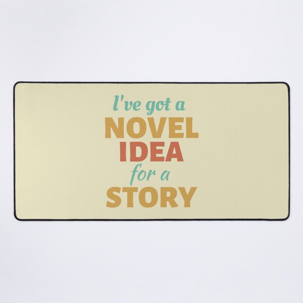 Item preview, I've got a novel idea for a story - funny novel pun designed and sold by shmodev.