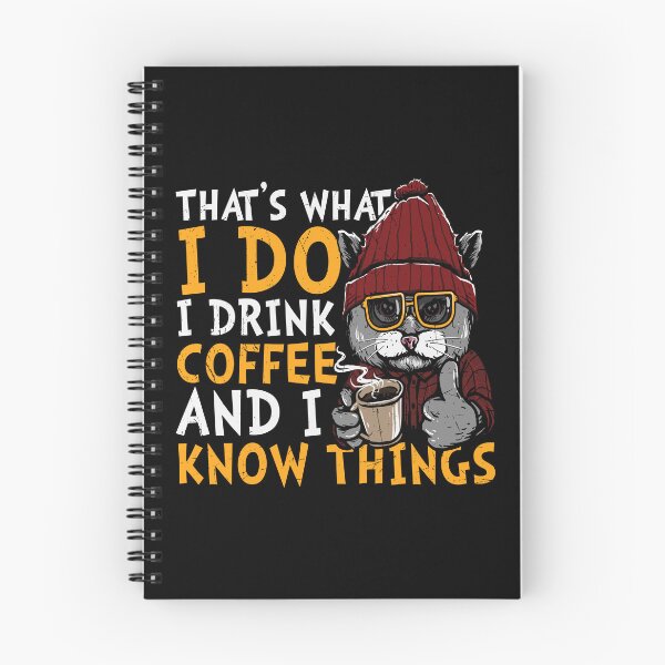 Item preview, That's What I Do, I Drink Coffee And I Know Things designed and sold by Shirtflyer.