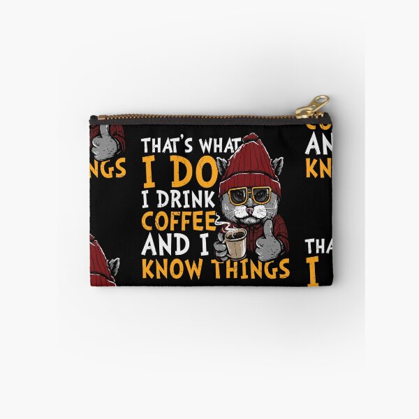 Item preview, That's What I Do, I Drink Coffee And I Know Things designed and sold by Shirtflyer.