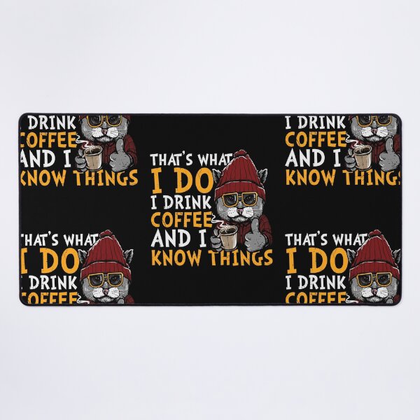 Item preview, That's What I Do, I Drink Coffee And I Know Things designed and sold by Shirtflyer.