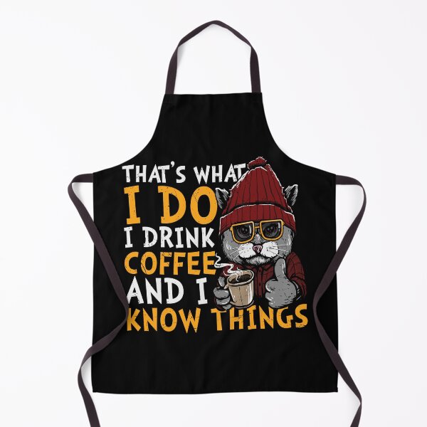 Item preview, That's What I Do, I Drink Coffee And I Know Things designed and sold by Shirtflyer.