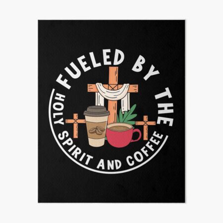 Artikel-Vorschau von Fueled By The Holy Spirit And Coffee, designt und verkauft von Shirtflyer.