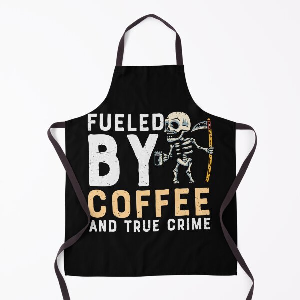 Item preview, Fueled By Coffee And True Crime designed and sold by Shirtflyer.