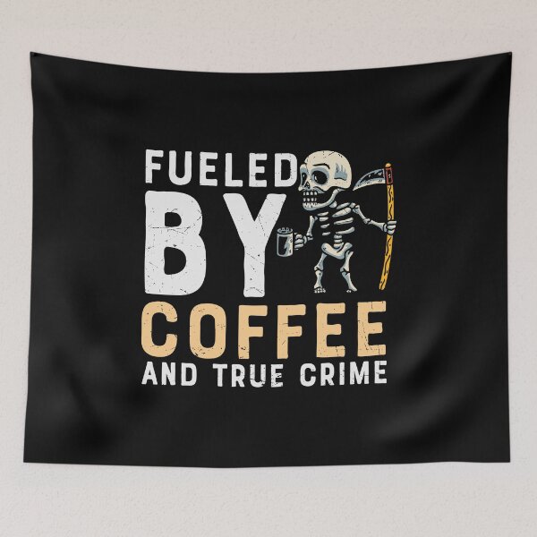 Item preview, Fueled By Coffee And True Crime designed and sold by Shirtflyer.