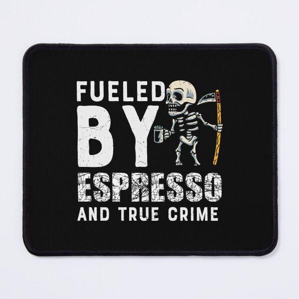 Item preview, Fueled By Espresso And True Crime designed and sold by Shirtflyer.