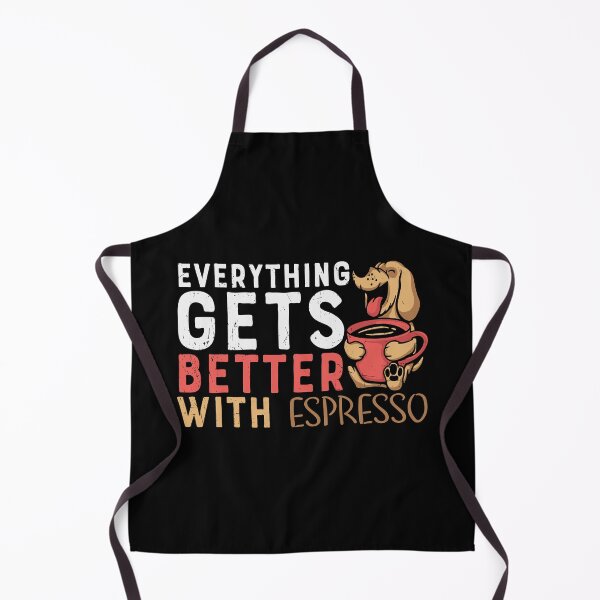 Item preview, Everything Gets Better With Coffee, Dog With Espresso designed and sold by Shirtflyer.
