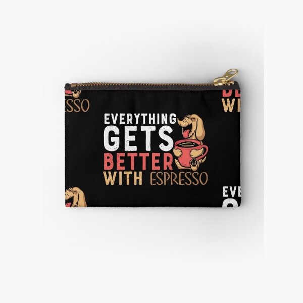 Item preview, Everything Gets Better With Coffee, Dog With Espresso designed and sold by Shirtflyer.