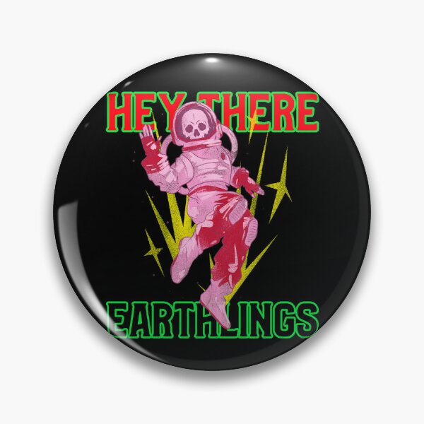 Item preview, HEY THERE EARTHLINGS designed and sold by MJ96-PRO.