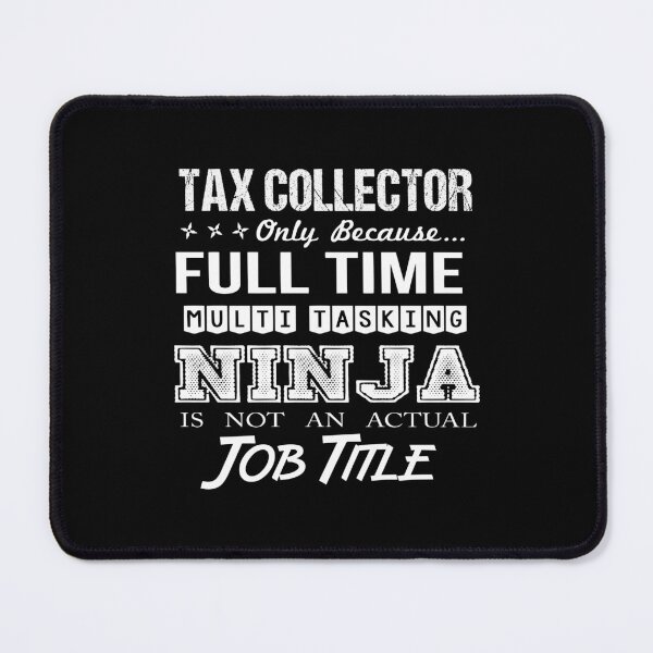 Item preview, Tax Collector T Shirt - Multitasking Ninja Job Gift Item Tee designed and sold by alishabvrstella.