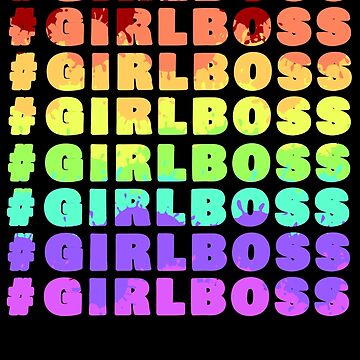 Artwork thumbnail, #GIRLBOSS by La Loca