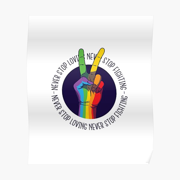 Lgbtqia Never Stop Loving Csd Gay Pride Poster For Sale By Vkbusiness Redbubble 1515