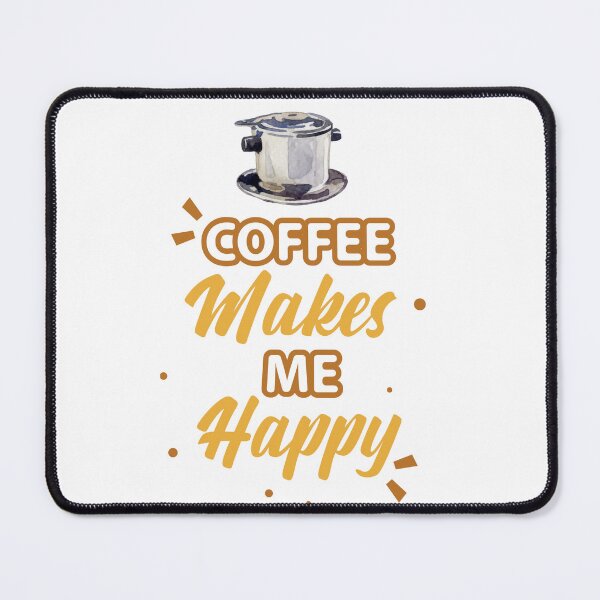 Item preview, Vietnamese coffee lovers, Coffee makes me happy designed and sold by Vietnam and Beyond.