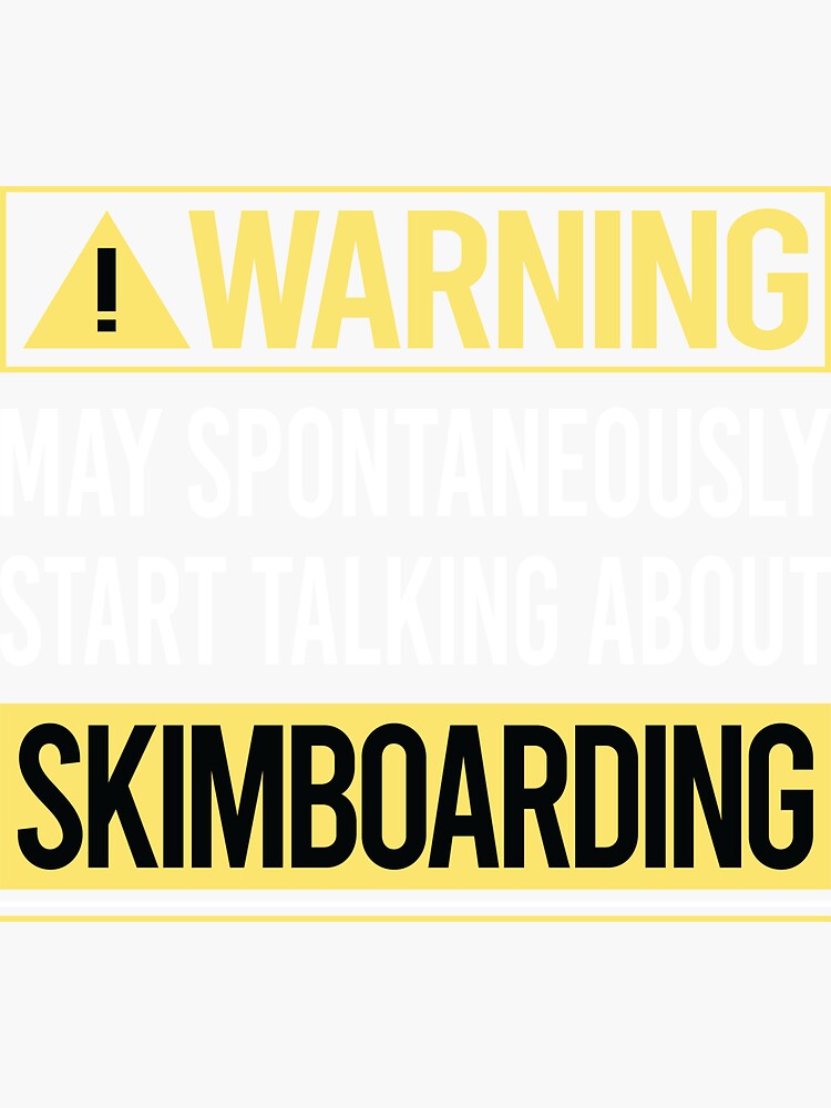 "Warning About Skimboarding Skimboard Skimboarder Skimming" Sticker for