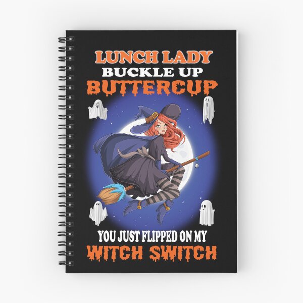 Item preview, Lunch Lady Buckle Up Buttercup You Just Flipped My Witch Switch designed and sold by david parry.