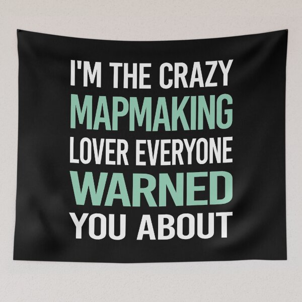 Item preview, Crazy Lover Mapmaking Mapmaker Map Making Maker Cartography Cartographer designed and sold by BimBamFrank.