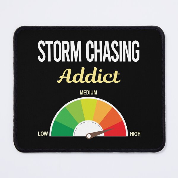 Item preview, Addict Storm Chasing Chaser Stormchasing Stormchaser designed and sold by PriscillaHerna.