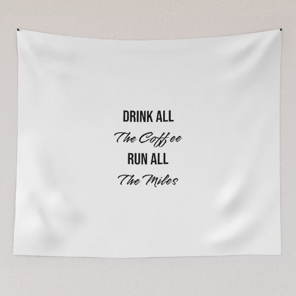 Item preview, Drink all the coffee. Run all the miles! designed and sold by Minimalist Quotes and Sayings.