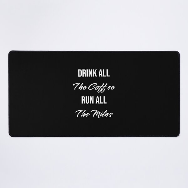 Item preview, Drink all the coffee. Run all the miles! designed and sold by Minimalist Quotes and Sayings.