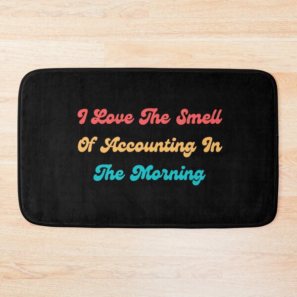Item preview, i love the smell of accounting in the morning designed and sold by TomorrowQuotes.
