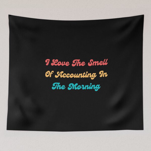 Item preview, i love the smell of accounting in the morning designed and sold by TomorrowQuotes.