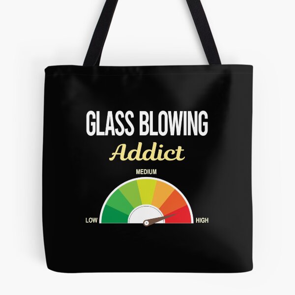 Item preview, Addict Glass Blowing Blower Glassblowing Glassblower Glassmith Gaffer designed and sold by PriscillaHerna.