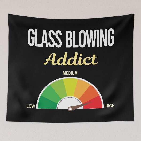 Item preview, Addict Glass Blowing Blower Glassblowing Glassblower Glassmith Gaffer designed and sold by PriscillaHerna.