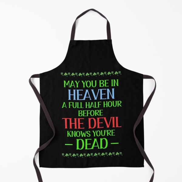 Item preview, May you be in heaven a full half hour before the devil knows you're dead designed and sold by QuotesAreFun.