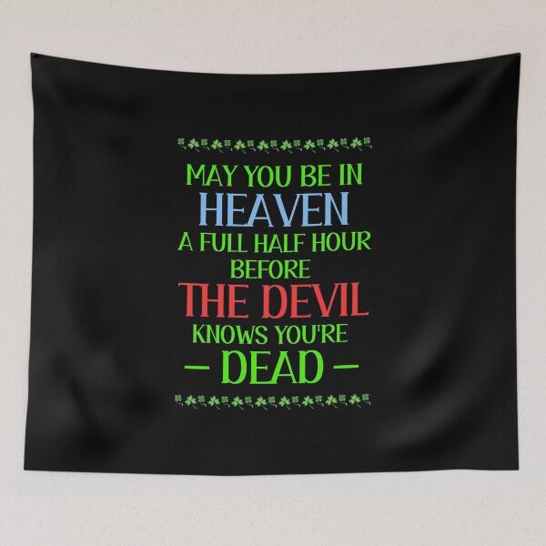 Item preview, May you be in heaven a full half hour before the devil knows you're dead designed and sold by QuotesAreFun.
