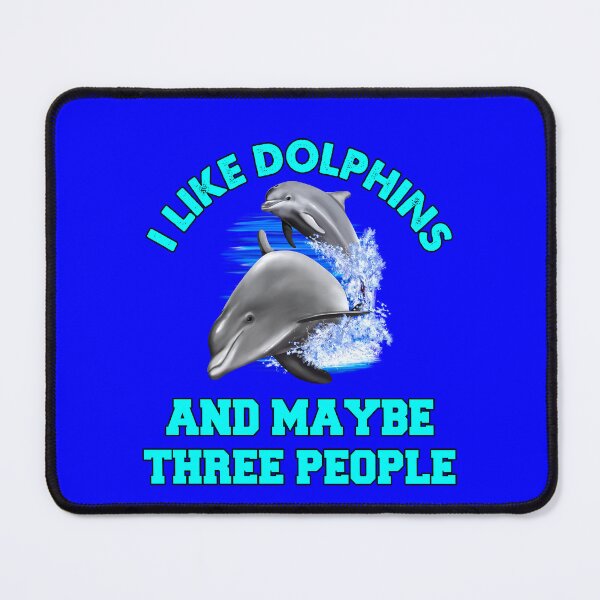 Item preview, Dolphin Design I Like Dolphins And Maybe Three People designed and sold by fantasticdesign.