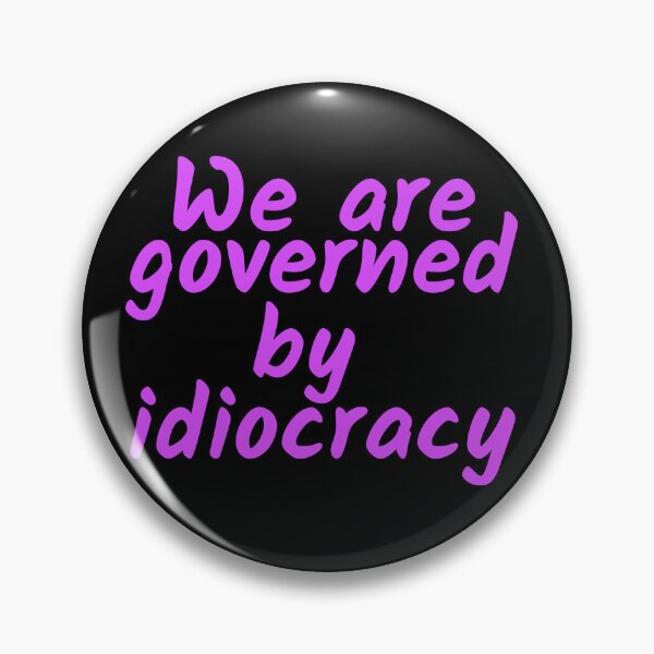 Item preview, We are governed by idiocracy designed and sold by hinteo.