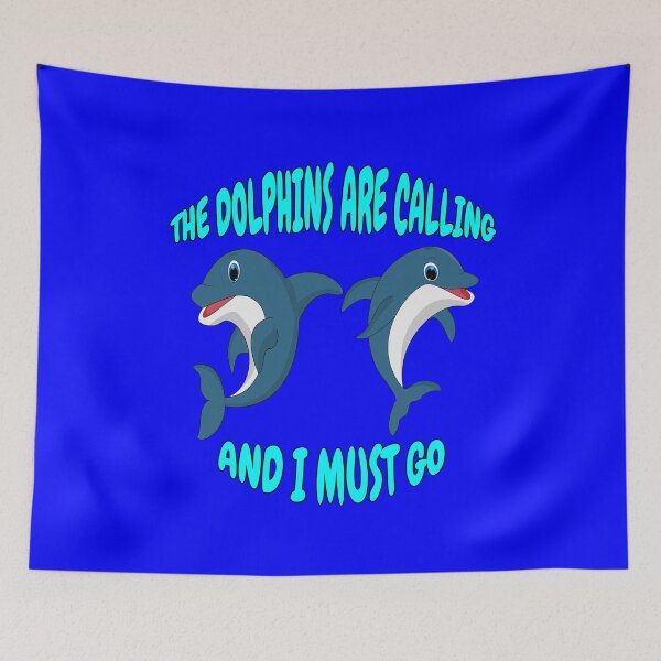 Item preview, Dolphin Design The Dolphins Are Calling And I Must Go designed and sold by fantasticdesign.