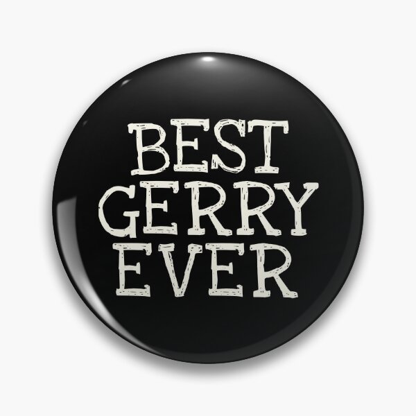 Item preview, Best Gerry Ever Funny Personalized Name designed and sold by MariosNydras.