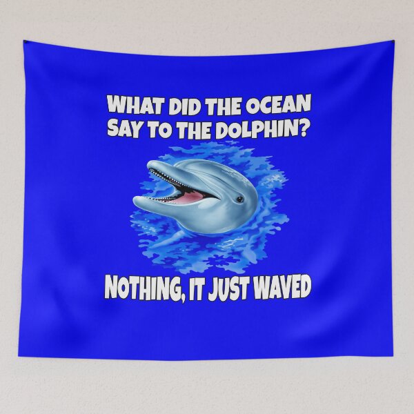 Item preview, Dolphin Design What Did The Ocean Say To The Dolphin? Nothing, It Just Waved designed and sold by fantasticdesign.