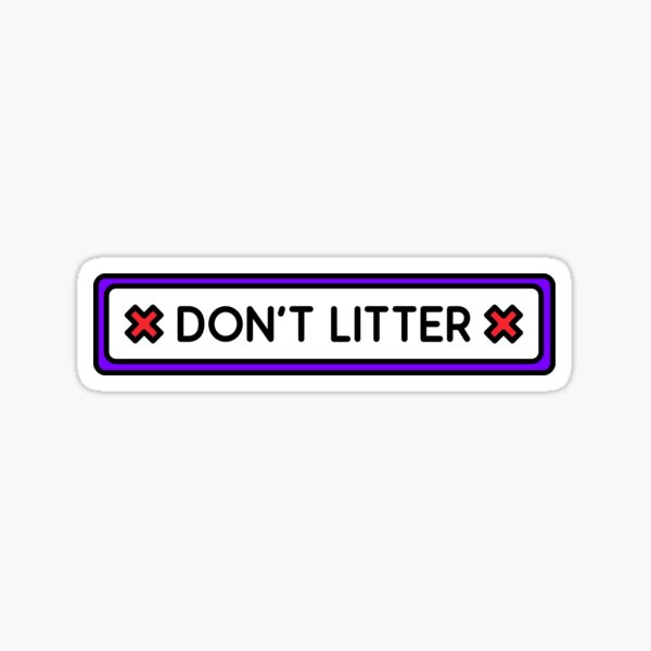 Don't be a LitterBug! Waterproof Sticker — NATURE WALK
