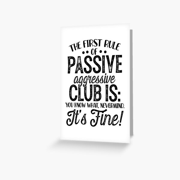 Item preview, The first rule of passive aggressive club is: designed and sold by Cool-cat-art.