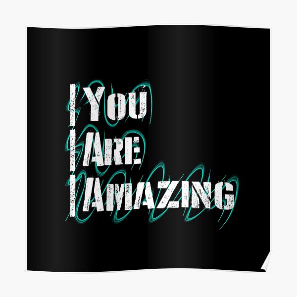 You Are Amazing Style Men And Women Poster For Sale By Alihattit Redbubble 8399