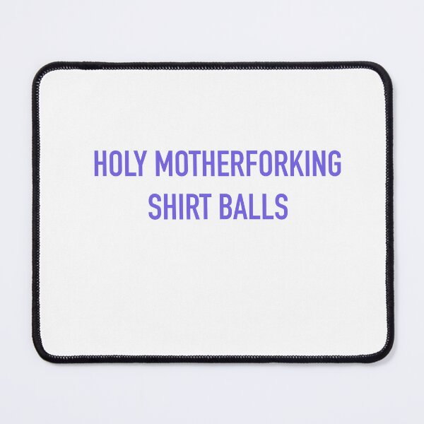 Item preview, Holy Motherforking Shirt Balls designed and sold by DigitalRedesign.