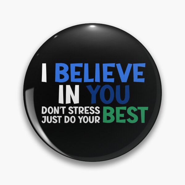 Item preview, I Believe In Your Best Don't Stress Teacher Testing designed and sold by YoungESC.