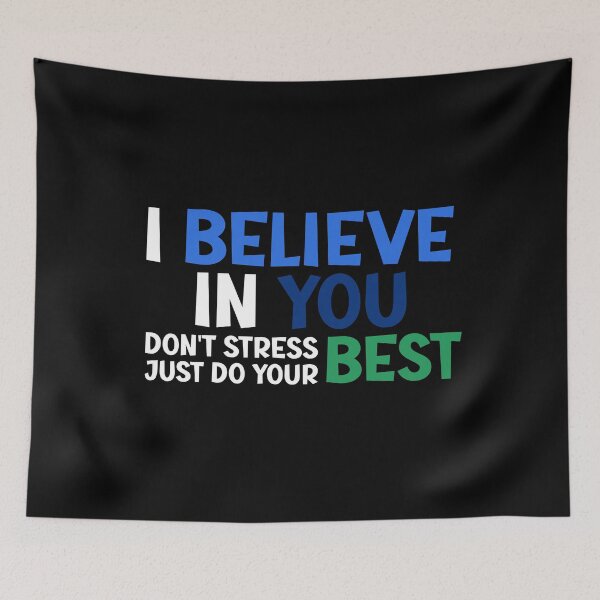 Item preview, I Believe In Your Best Don't Stress Teacher Testing designed and sold by YoungESC.