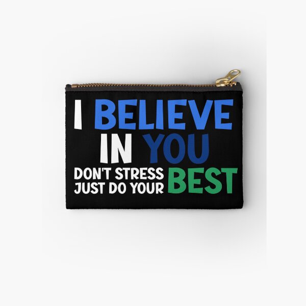 Item preview, I Believe In Your Best Don't Stress Teacher Testing designed and sold by YoungESC.