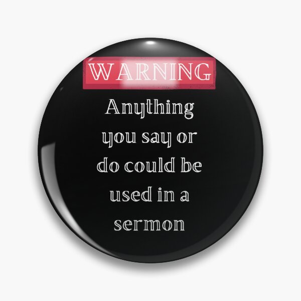 Item preview, Pastor Warning: Anything You Say Or Do Could Be Used In A Sermon designed and sold by Rebel-Design.