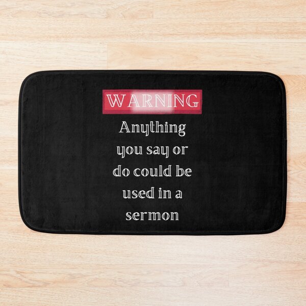 Item preview, Pastor Warning: Anything You Say Or Do Could Be Used In A Sermon designed and sold by Rebel-Design.