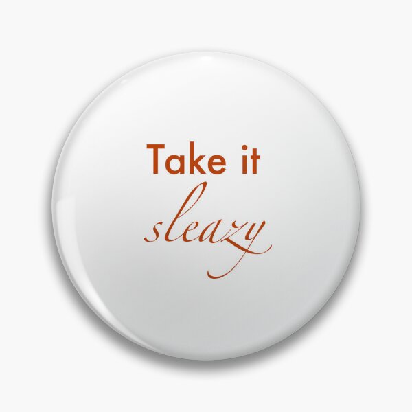 Item preview, Take it Sleazy designed and sold by DigitalRedesign.
