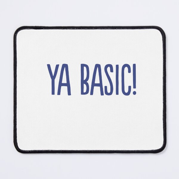 Item preview, Ya Basic! designed and sold by DigitalRedesign.