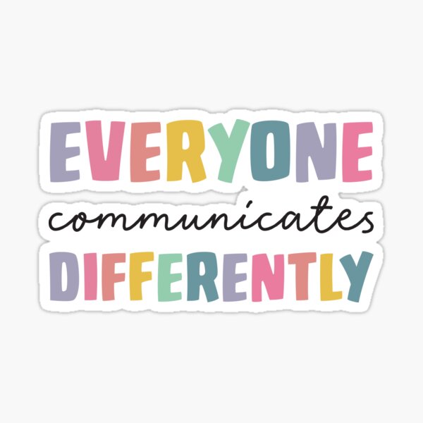Everyone Communicate Differently Shirt, Special Education Teacher Shirt, Occupational Therapy, Autism Support Shirt, Neurodiversity Shirt Sticker