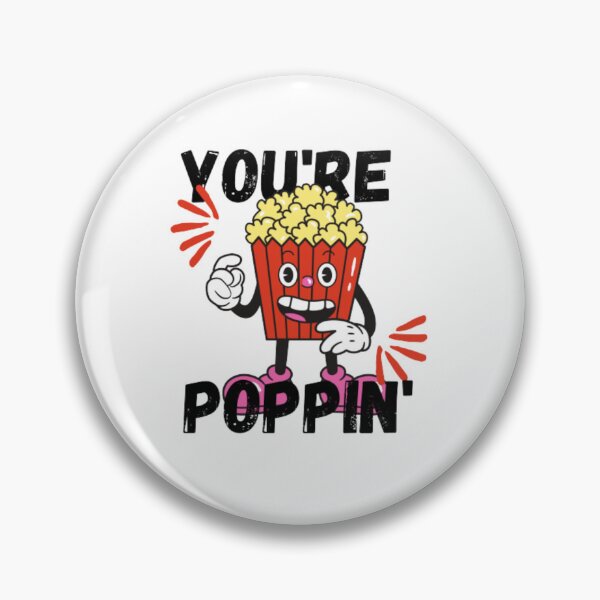 Item preview, You're Poppin' Cartoon designed and sold by BEyourself be.