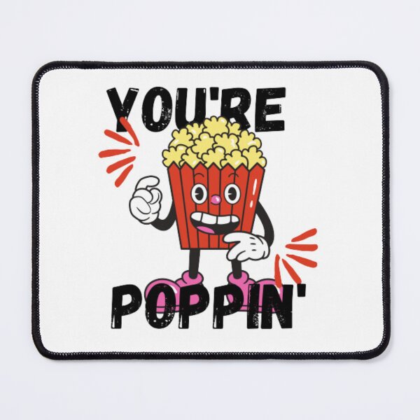 Item preview, You're Poppin' Cartoon designed and sold by BEyourself be.